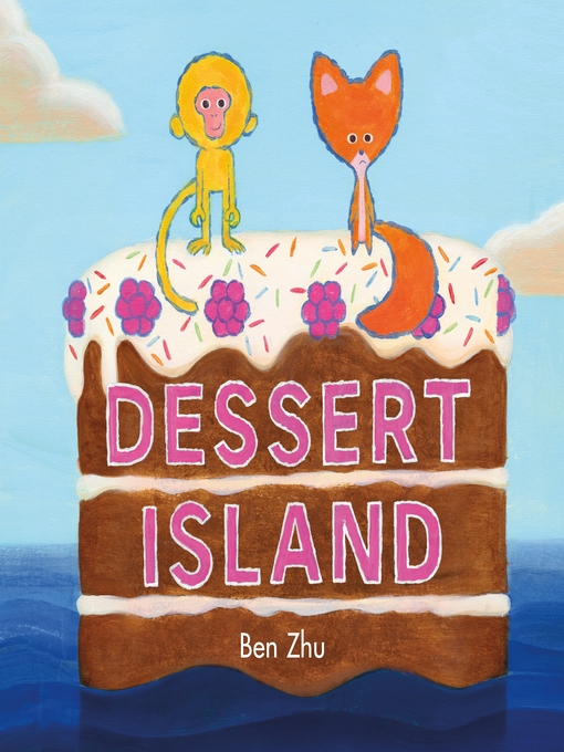 Title details for Dessert Island by Ben Zhu - Available
